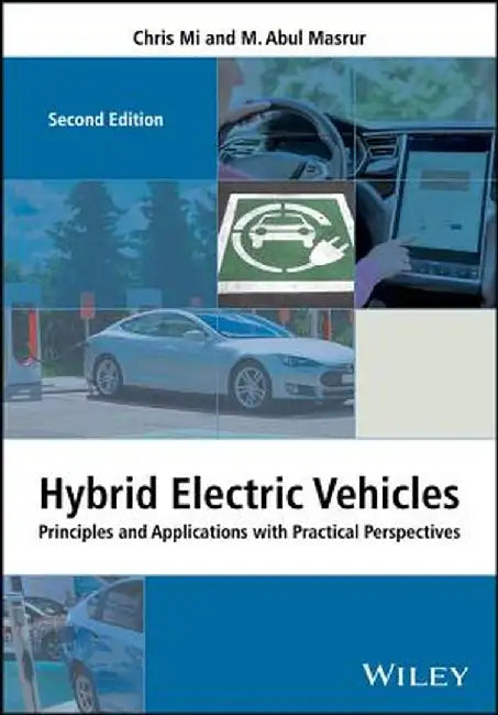 Hybrid Electric Vehicles: Principles and Applications with Practical Perspectives by Chris Mi