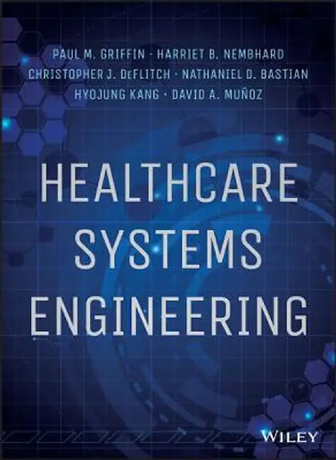 Healthcare Systems Engineering by Paul M. Griffin