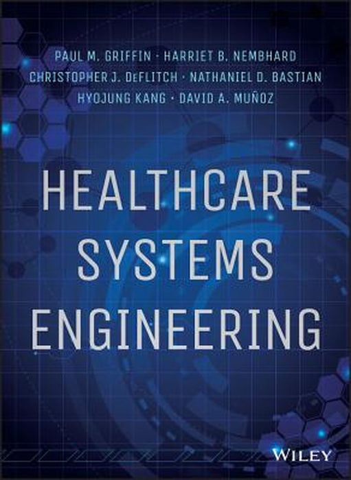 Healthcare Systems Engineering by Paul M. Griffin