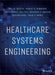 Healthcare Systems Engineering by Paul M. Griffin