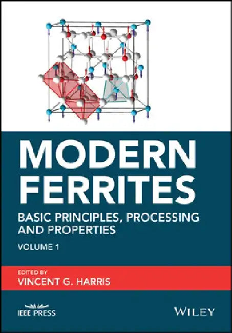 Modern Ferrites: Basic Principles and Engineering Applications by Vincent G. Harris