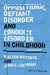 Oppositional Defiant Disorder and Conduct Disorder in Childhood by Walter Matthys