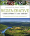 Regenerative Development and Design: A Framework for Evolving Sustainability by Regenesis Group