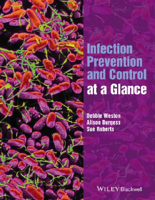 Infection Prevention and Control at a Glance by Debbie Weston