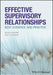 Effective Supervisory Relationships: Best Evidence and Practice by Helen Beinart, Susan Clohessy