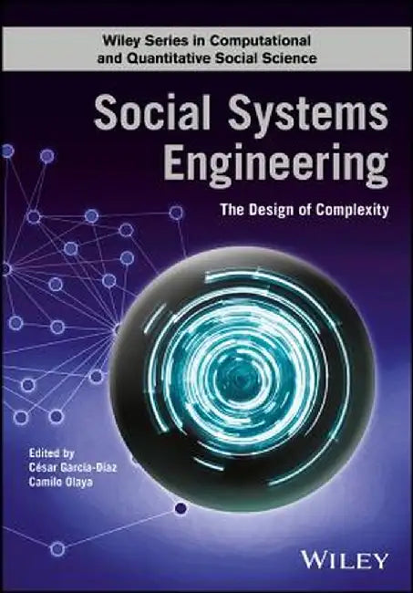Social Systems Engineering: The Design of Complexity by Cesar Garc A-D Az