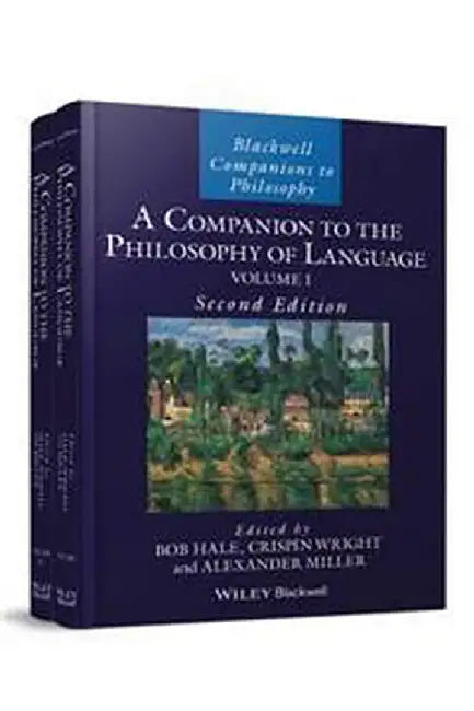 A Companion to the Philosophy of Language  (2 Vols. Set) by Crispin Wright, Alexander Miller, Alexander Miller