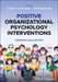 Positive Organizational Psychology Interventions: Design & Evaluation by Stewart I. Donaldson