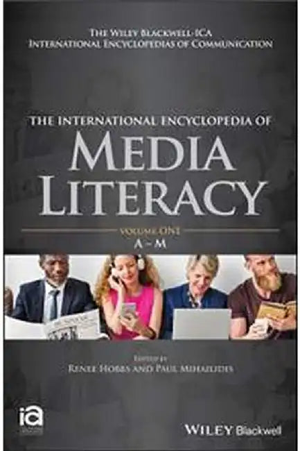 The International Encyclopedia of Media Literacy  (2 Vols. Set) by Hobbs Mihailidis