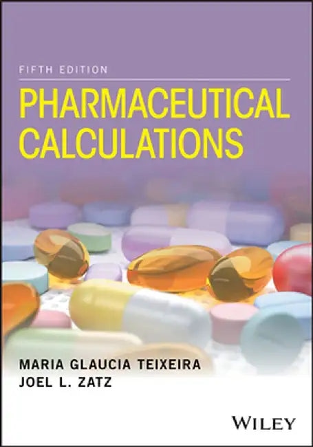 Pharmaceutical Calculations by Maria Glaucia Teixeira