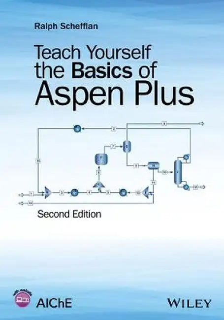 Teach Yourself the Basics of Aspen Plustm by Ralph Schefflan