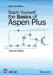 Teach Yourself the Basics of Aspen Plustm by Ralph Schefflan