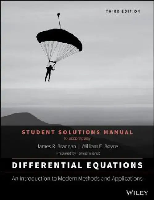 Differential Equations: An Introduction to Modern Methods and Applications 3e Student Solutions Manual by James R. Brannan