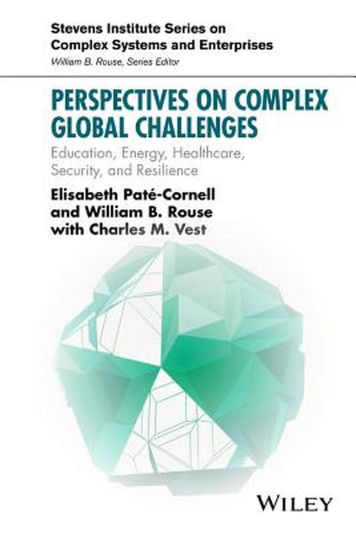 Perspectives on Complex Global Challenges: Education, Energy, Healthcare, Security, and Resilience by Elisabeth Pate-Cornell