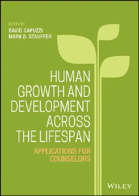 Human Growth and Development Across the Lifespan: Applications for Counselors by David Capuzzi