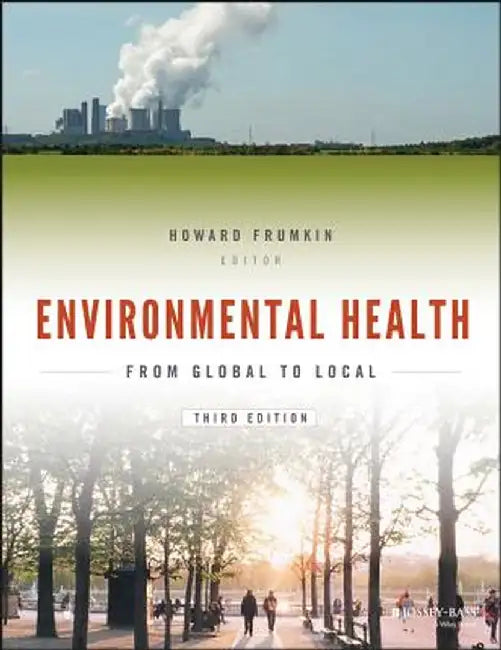 Environmental Health: From Global to Local by Howard Frumkin