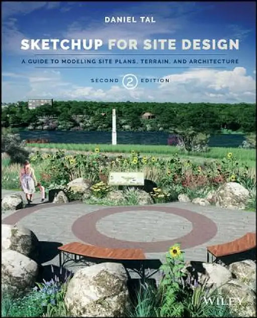Sketchup for Site Design: A Guide to Modeling Site Plans, Terrain, and Architecture by Daniel Tal