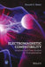 Electromagnetic Compatibility: Analysis and Case Studies in Transportation by Donald G. Baker