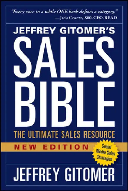 The Sales Bible, New Edition: The Ultimate Sales Resource by Jeffrey Gitomer
