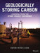 Geologically Storing Carbon: Learning from the Otway Project Experience by Peter J. Cook