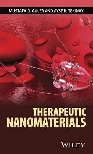 Therapeutic Nanomaterials by Mustafa O. Guler, Ayse B. Tekinay