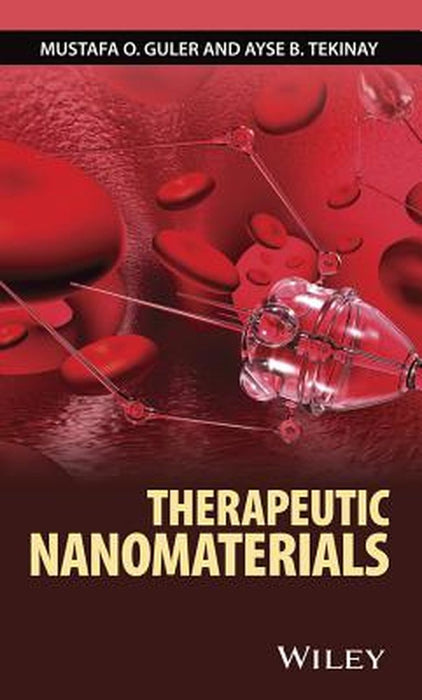 Therapeutic Nanomaterials by Mustafa O. Guler, Ayse B. Tekinay