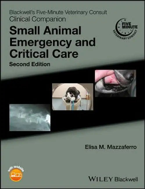 Blackwell's Five-Minute Veterinary Consult Clinical Companion: Small Animal Emergency and Critical Care by Elisa M. Mazzaferro