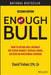 Enough Bull: How to Retire Well Without the Stock Market, Mutual Funds, or Even an Investment Advisor by David Trahair