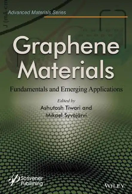Graphene Materials: Fundamentals and Emerging Applications by Ashutosh Tiwari