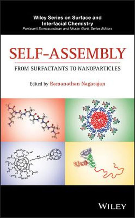 Self -Assembly: From Surfactants to Nanoparticles by Ramanathan Nagarajan