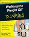Walking the Weight Off for Dummies by Erin Palinski-Wade
