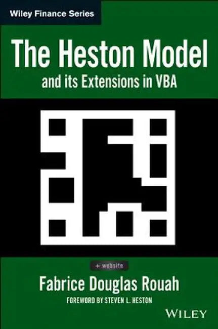 The Heston Model and Its Extensions in VBA by Fabrice D. Rouah