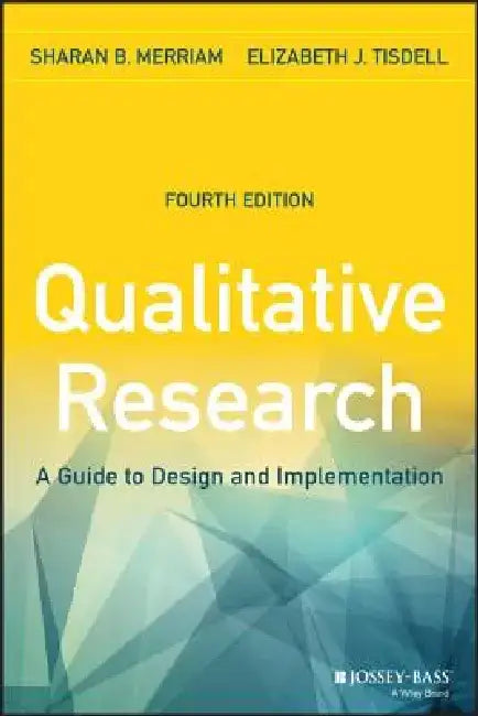 Qualitative Research: A Guide to Design and Implementation by Sharan B. Merriam