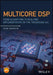 Multicore DSP: From Algorithms to Real-Time Implementation on the Tms320c66x Soc by Naim Dahnoun