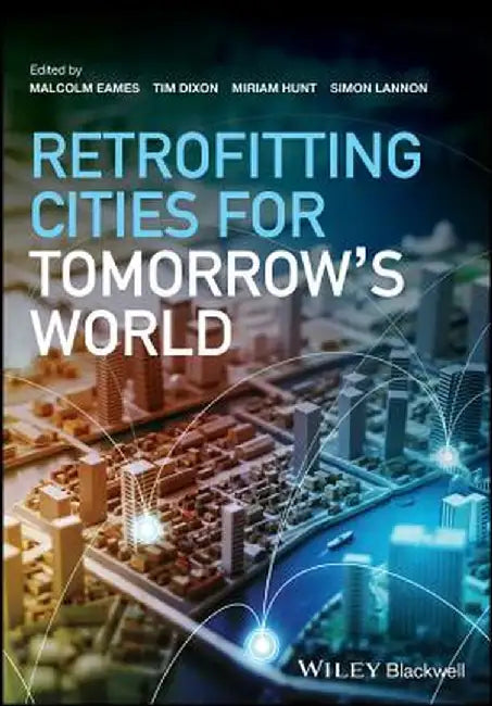 Retrofitting Cities for Tomorrow's World by Dixon Tim (Editor)