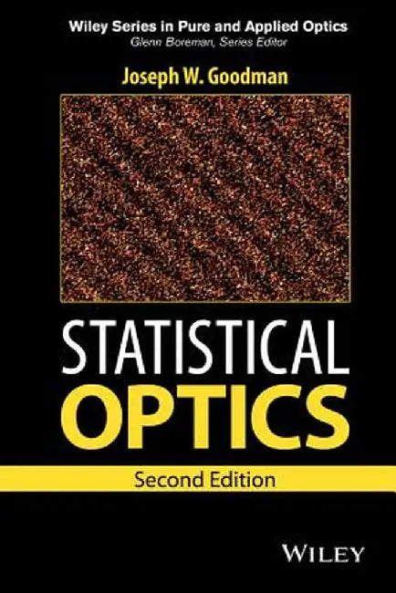 Statistical Optics by Joseph W. Goodman