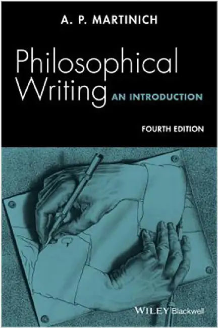 Philosophical Writing: An Introduction by A. P. Martinich