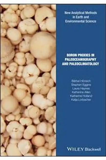Boron Proxies In Paleoceanography And Paleoclimatology by Hoenisch