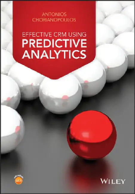 Effective Crm Using Predictive Analytics by Antonios Chorianopoulos