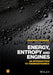 Energy, Entropy and Engines: An Introduction to Thermodynamics by Sanjeev Chandra
