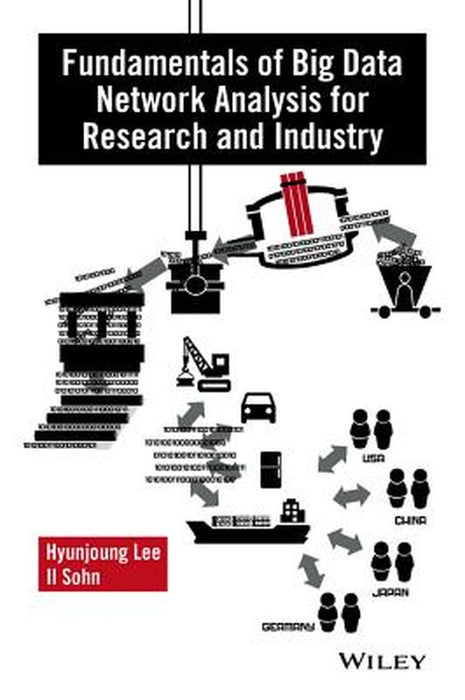 Fundamentals Of Big Data Network Analysis For Research And Industry by Hyunjoung Lee, Il Sohn