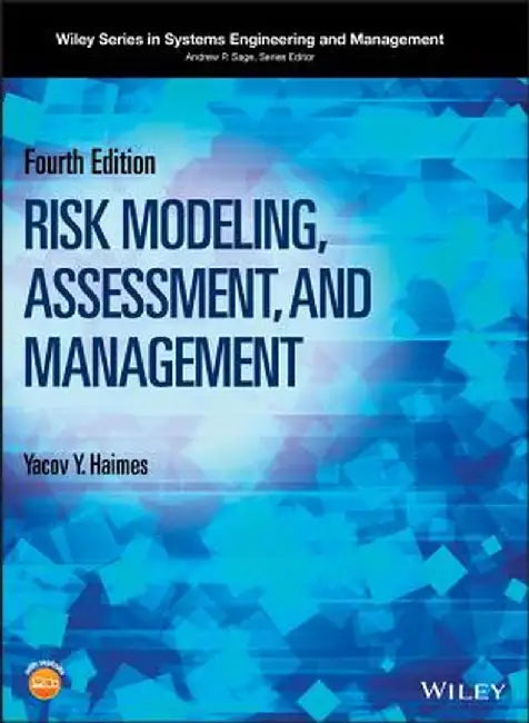 Risk Modeling, Assessment, and Management by Yacov Y. Haimes
