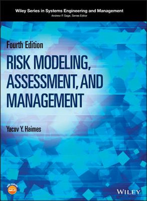 Risk Modeling, Assessment, and Management by Yacov Y. Haimes