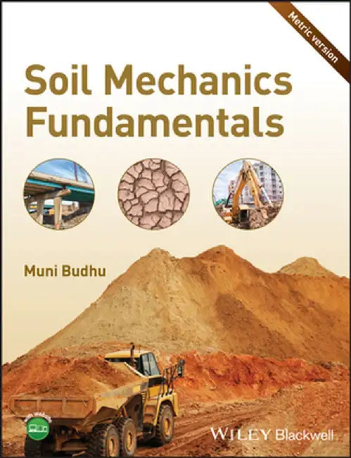 Soil Mechanics Fundamentals (Metric Version) by Muni Budhu