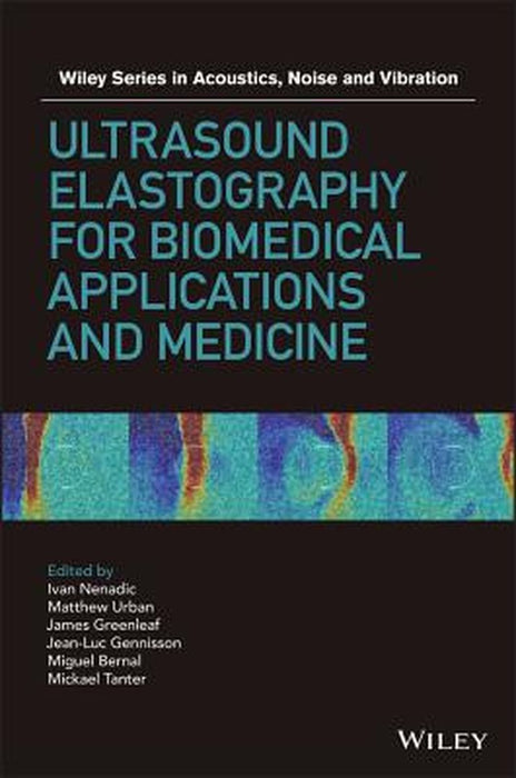 Ultrasound Elastography For Biomedical Applications And Medicine by Nenadic