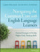 Navigating the Common Core with English Language Learners: Practical Strategies to Develop Higher-Order Thinking Skills by Larry Ferlazzo