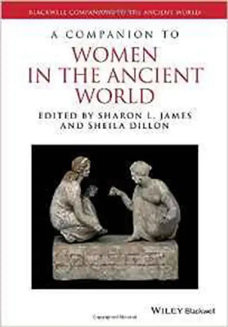 A Companion To Women In The Ancient World by James