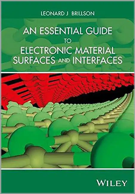 An Essential Guide To Electronic Material Surfaces And Interfaces by Leonard J. Brillson