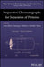 Preparative Chromatography for Separation of Proteins by Arne Staby