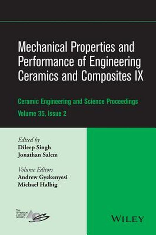 Mechanical Properties And Performance Of Engineering Ceramics And Composites Ix by Andrew L. Gyekenyesi, Michael Halbig, Jonathan Salem